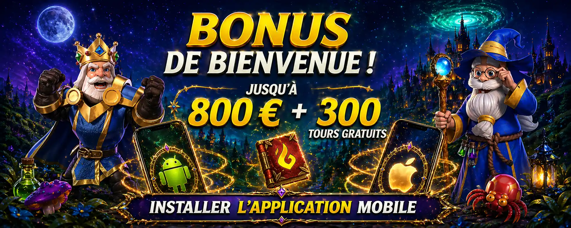Bonus 800€ + 300 tours